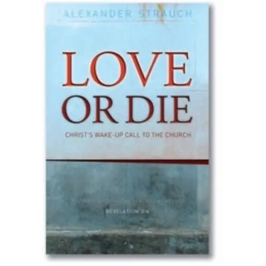 Love or Die: Christ's Wake-Up Call to the Church