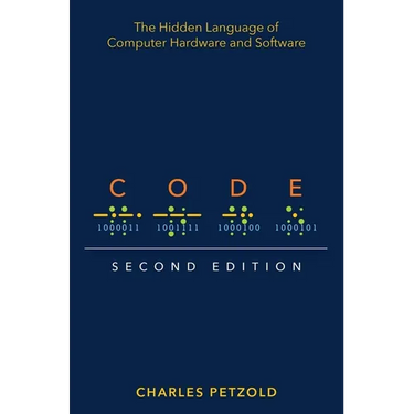 Code: The Hidden Language of Computer Hardware and Software