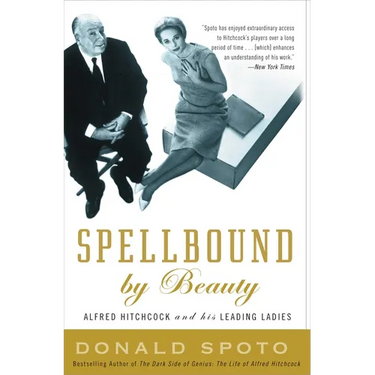 Spellbound by Beauty: Alfred Hitchcock and His Leading Ladies