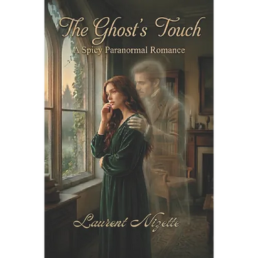 The Ghost's Touch: A Spicy Paranormal Ghost Romance (Slow Burn to Scorching)