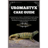 Uromastyx Care Guide: A Comprehensive Guide to Uromastyx health, Habitat Mastery, Species, Nutritional Excellence, Breeding, Shedding, Groom