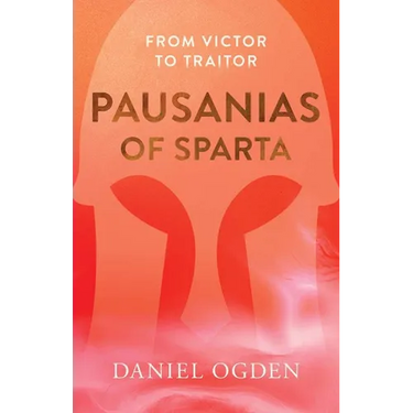 Pausanias of Sparta: From Victor to Traitor