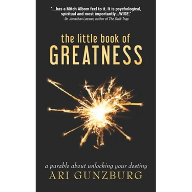 The Little Book of Greatness: A Parable About Unlocking Your Destiny