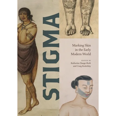 Stigma: Marking Skin in the Early Modern World
