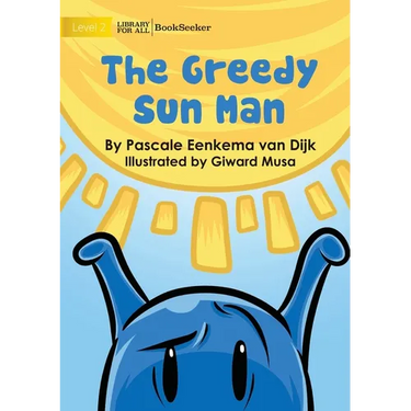 The Greedy Sun Man