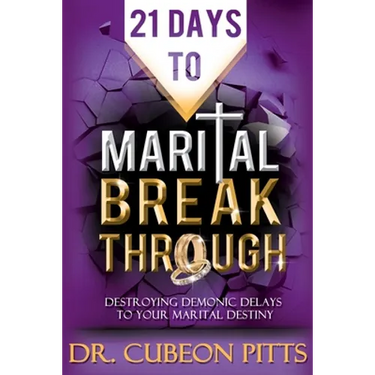 21 Days to Marital Breakthrough: Destroying Demonic Delays to Your Marital Destiny