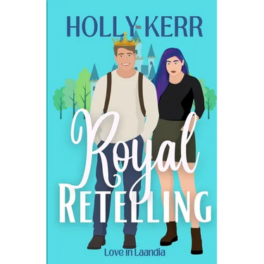 Royal Retelling: A Modern, Sweet Enemies to Lovers Royal Romance