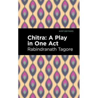 Chitra: A Play in One Act