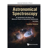 Astronomical Spectroscopy: An Introduction to the Atomic and Molecular Physics of Astronomical Spectroscopy (Third Edition)