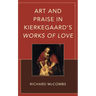 Art and Praise in Kierkegaard's Works of Love