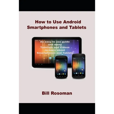 How to Use Android Smartphones and Tablets