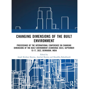 i-Converge: Changing Dimensions of the Built Environment: Proceedings of the International Conference on Changing Dimensions of the Built Environment