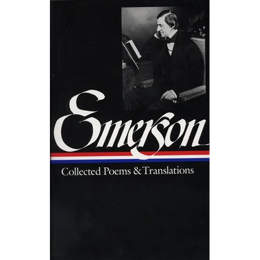 Ralph Waldo Emerson: Collected Poems & Translations (Loa #70)