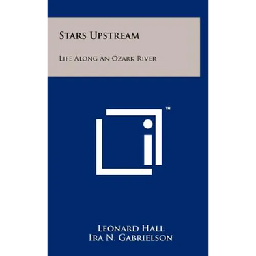 Stars Upstream: Life Along An Ozark River