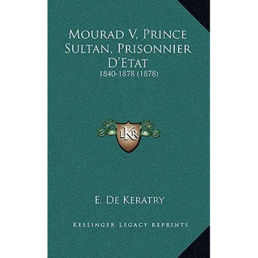 Mourad V, Prince Sultan, Prisonnier D'Etat: 1840-1878 (1878)