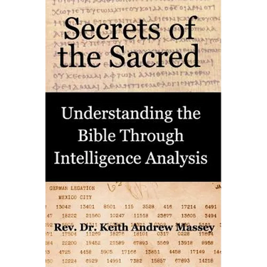 Secrets of the Sacred: Understanding the Bible Through Intelligence Analysis