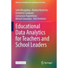 Educational Data Analytics for Teachers and School Leaders