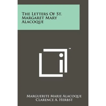 The Letters Of St. Margaret Mary Alacoque