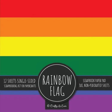 Rainbow Flag Scrapbook Paper Pad: Pride LGBT Art 8x8 Decorative Paper Design Scrapbooking Kit for Cardmaking, DIY Crafts, Creative Projects
