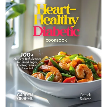 Heart-Healthy Diabetic Cookbook: Savor Wholesome Goodness - 100+ recipes for Health and Wellness, Pictures Included