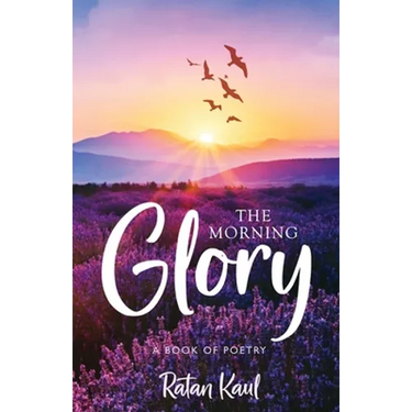 The Morning Glory: A Book of Poetry