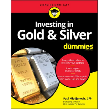 Investing in Gold & Silver for Dummies
