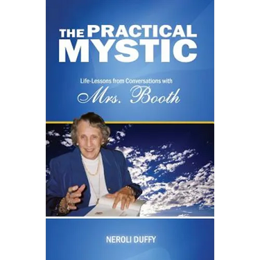 The Practical Mystic: Life-Lessons from Conversations with Mrs. Booth