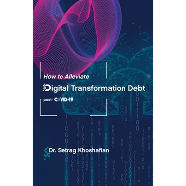 How to Alleviate Digital Transformation Debt: post-COVID-19