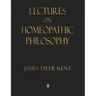 Lectures on Homeopathic Philosophy