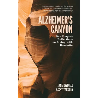 Alzheimer's Canyon: One Couple's Reflections on Living with Dementia