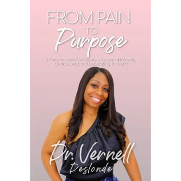 From Pain to Purpose: I Came to Know God During a Season of Infidelity, Divorce, Debt, and Debilitating Thoughts