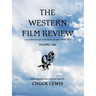The Western Film Review: A Second Look At Some Popular Western Movies
