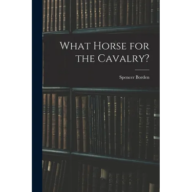 What Horse for the Cavalry?