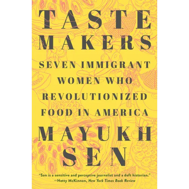 Taste Makers: Seven Immigrant Women Who Revolutionized Food in America