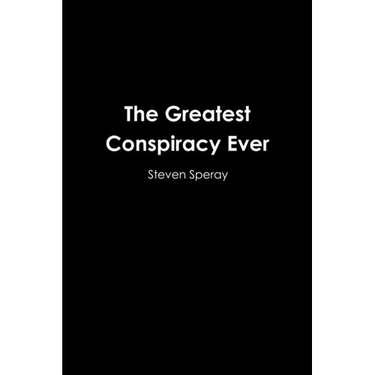 The Greatest Conspiracy Ever