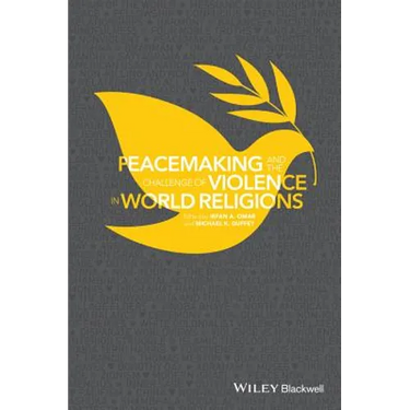 Peacemaking and the Challenge of Violence in World Religions