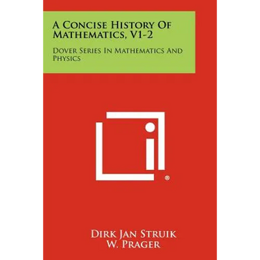 A Concise History Of Mathematics, V1-2: Dover Series In Mathematics And Physics