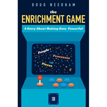 The Enrichment Game: A Story About Making Data Powerful