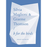 Silvia Maglioni & Graeme Thomson: B for the Birds