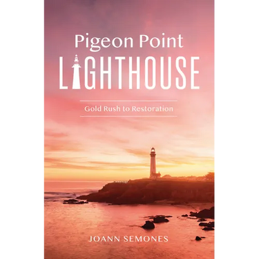 Pigeon Point Lighthouse: Gold Rush to Restoration