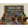 Sharing Time! Celebrating Our Differences With Friends
