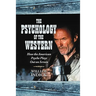 The Psychology of the Western: How the American Psyche Plays Out on Screen