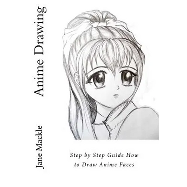Anime Drawing: Step by Step Guide How to Draw Anime Faces