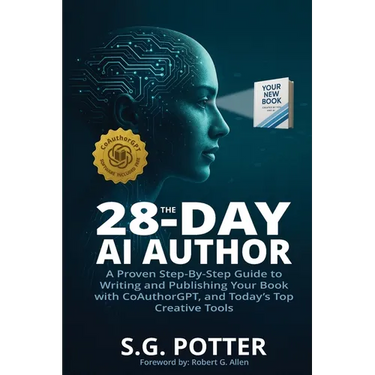 The 28-Day AI Author: A Proven Step-By-Step Guide to Writing and Publishing Your Book with CoAuthorGPT, and Today's Top Creative Tools