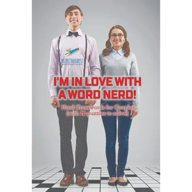 I'm in Love with a Word Nerd! Hard Crosswords for Couples (with 70 puzzles to solve!)