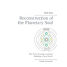 Reconstruction of the Planetary Soul