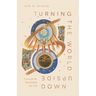 Turning the World Upside Down: Lessons for the Church from Acts 1-8