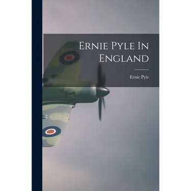 Ernie Pyle In England