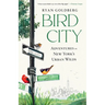 Bird City: Adventures in New York's Urban Wilds