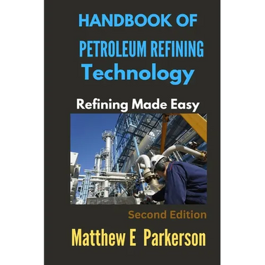 Handbook of Petroleum Refining Technology: Refining Made Easy